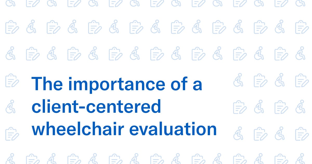 The importance of a clientcentered wheelchair evaluation